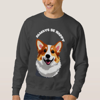 Sweet Corgi to be happy Sweatshirt