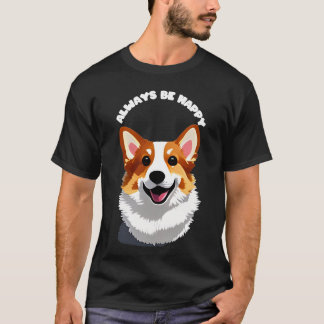 Sweet Corgi to be happy T-Shirt