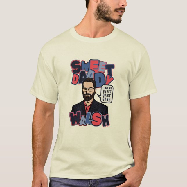 Sweet Daddy Walsh - Sweet Baby Gang T-Shirt (Front)