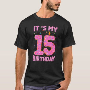 Sweet Doughnut Its My 15th Birthday Boys Girls 15 T-Shirt