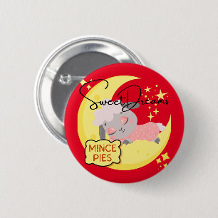 Sweet Dreams and Mince Pies 6 Cm Round Badge