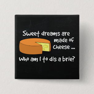 Sweet Dreams are Made of Cheese 15 Cm Square Badge