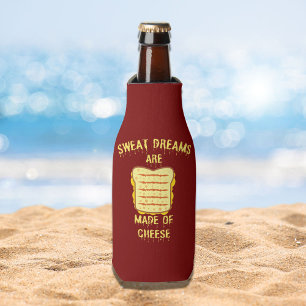 Sweet Dreams are Made of Cheese I Cheesy Pun   Bottle Cooler