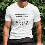 Sweet Dreams Are Made of Cheese | Men's<br><div class="desc">Sweet dreams are made of cheese... who am I to dis a Brie? Funny (cheesy? but in a good way) tee features the punny saying in retro-style black text,  with a tasty brie cheese illustration.</div>