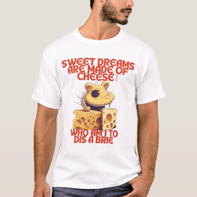 Sweet Dreams Are Made of Cheese | Men's T-Shirt  (Front)