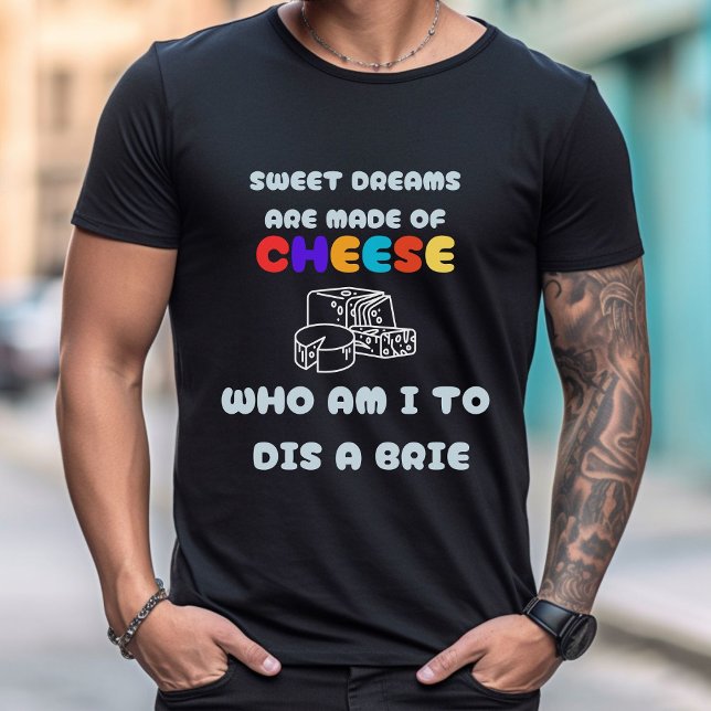 Sweet Dreams Are Made of Cheese | Men's T-Shirt (Creator Uploaded)