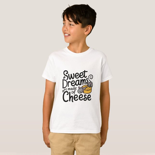 Sweet Dreams Are Made of Cheese  T-Shirt (Front Full)