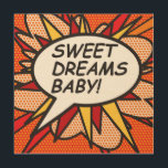 SWEET DREAMS BABY Comic Book Pop Art<br><div class="desc">COMIC BOOK POP ART SWEET DREAMS BABY! WOOD PRINT. Cool,  trendy and fun comic book pop art design that puts the wham,  zap,  pow into your home and your day. Designed by ComicBookPop© at www.zazzle.com/comicbookpop*</div>