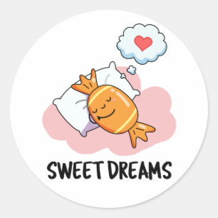 Sweet Dreams Funny Candy Pun  Classic Round Sticker