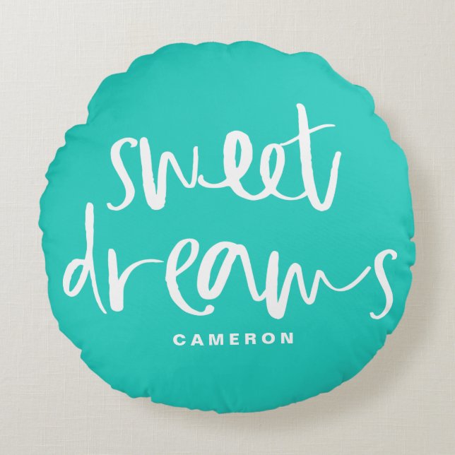 Sweet Dreams Hand Lettering Turquoise Custom Round Cushion (Front)