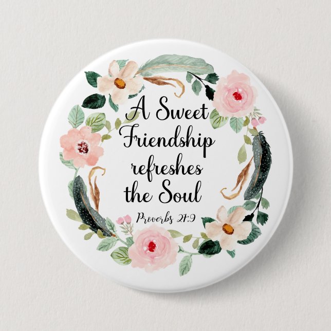 Sweet Friendship refreshes the Soul Floral 7.5 Cm Round Badge (Front)
