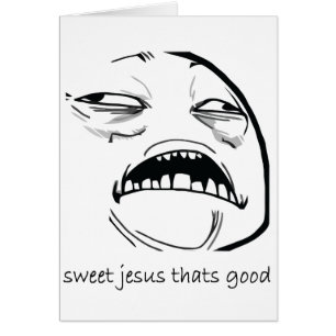 Sweet Jesus That's Good (text)
