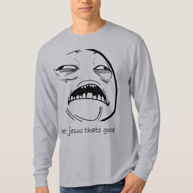 Sweet Jesus That's Good (text) T-Shirt (Front)