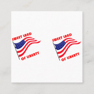 Sweet land of liberty square business card