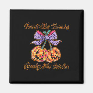 Sweet Like Cherries Spooky Like October Funny Hall Magnet