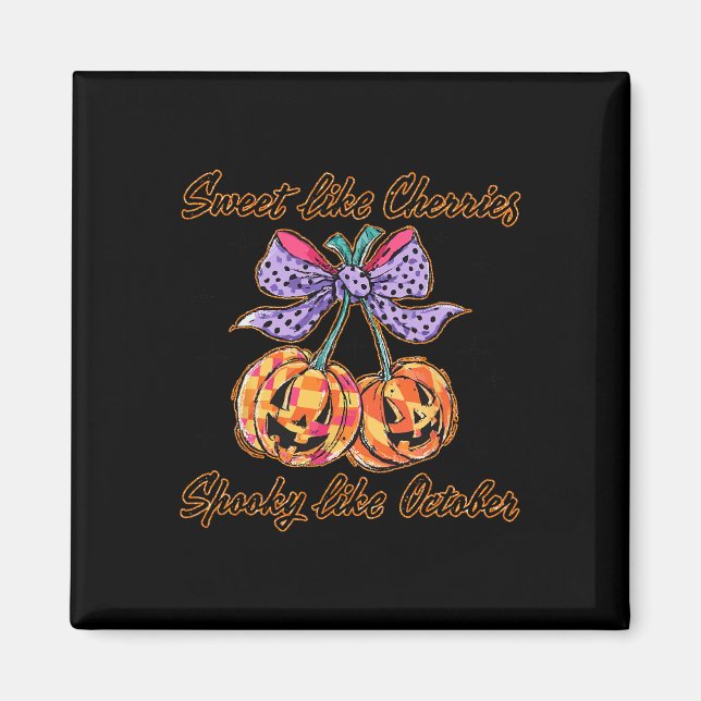 Sweet Like Cherries Spooky Like October Funny Hall Magnet (Front)