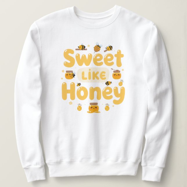 "Sweet Like Honey" Cute Bee and Honey Pot Sweatshirt (Design Front)