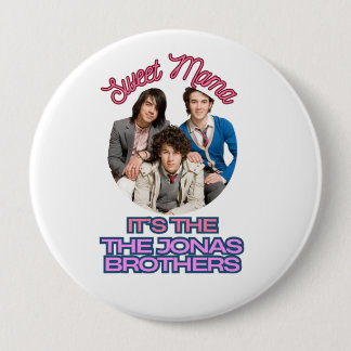 Sweet Mama it's The Jonas Brothers 10 Cm Round Badge