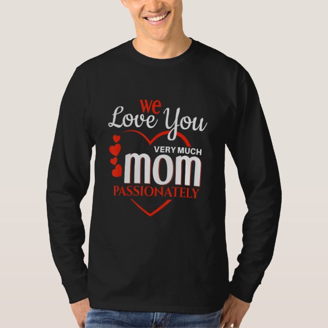 Sweet mom mother's day quote T-Shirt (Front)