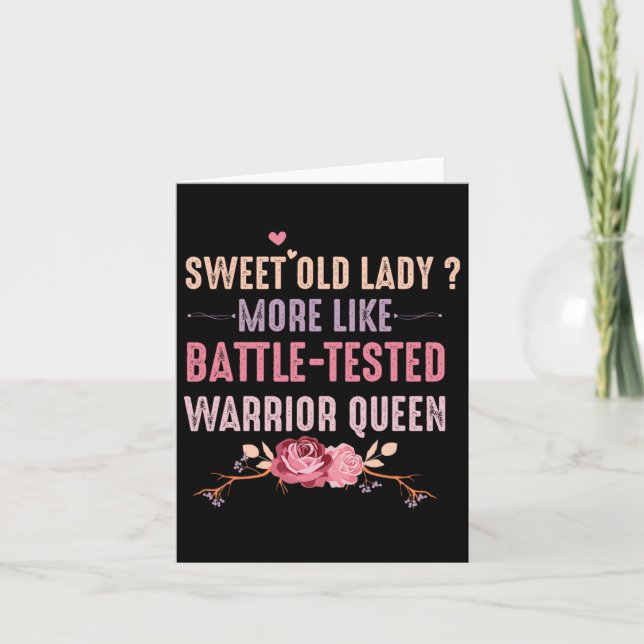 Sweet Old Lady More Like Ttle-tested Warrior Queen Card (Front)
