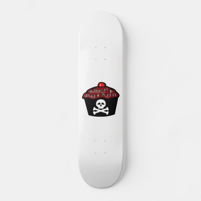 Sweet Poison Cupcake Skull & Crossbones Skateboard (Front)