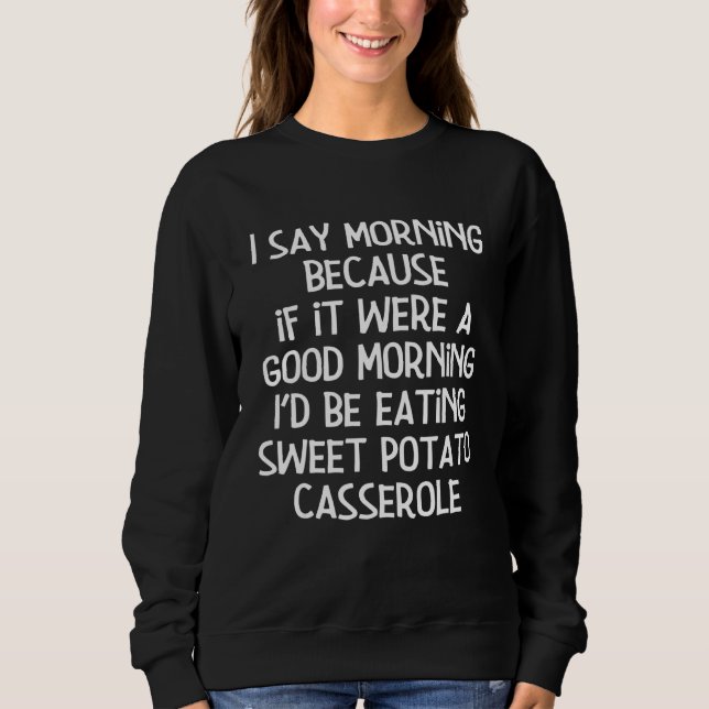 Sweet Potato Casserole Thanksgiving Party 4 Sweatshirt (Front)