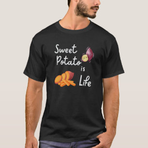 Sweet Potato Is Life Food Saying Yam Vegan T-Shirt