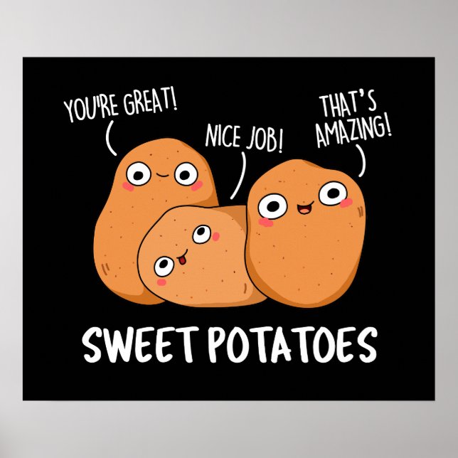 Sweet Potatoes Funny Food Pun Dark BG Poster (Front)
