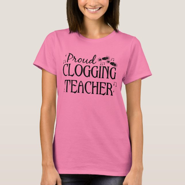 Sweet Proud Clogging Teacher in Black with Shoes T-Shirt (Front)
