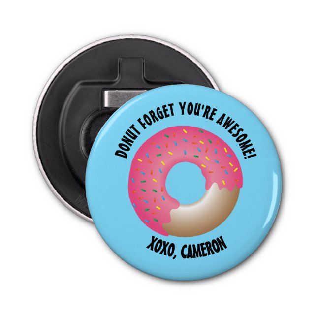 "Sweet Reminder" Customisable Doughnut Bottle Open Bottle Opener (Front)