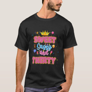 Sweet Sassy And 30th Birthday Girl Theme 30 Year O T-Shirt