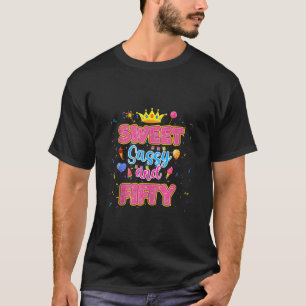 Sweet Sassy And 50th Birthday Girl Theme 50 Year O T-Shirt