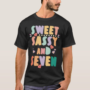 Sweet Sassy and Seven Girls 7 Years Old  T-Shirt