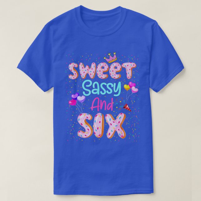 Sweet Sassy And Six Birthday Shirt For Girls 6 Yea (Design Front)