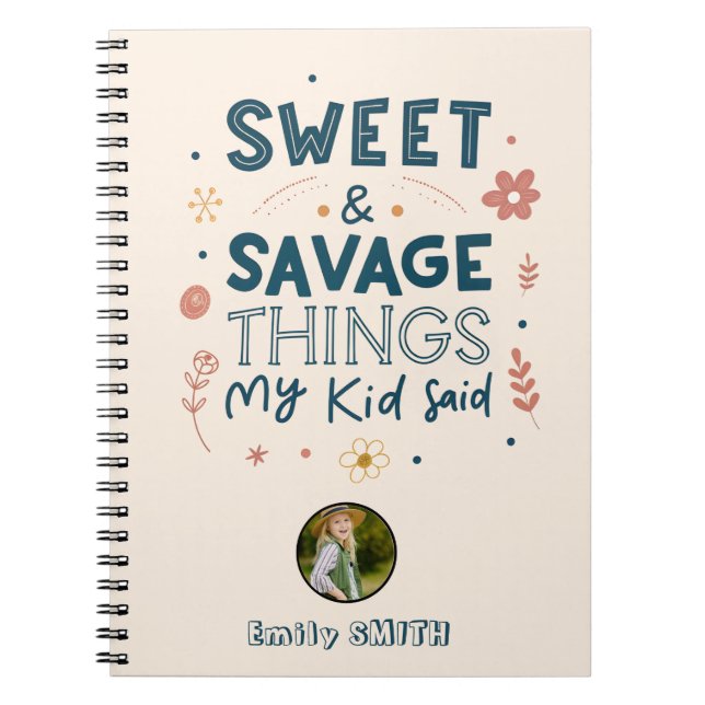 Sweet & Savage Things My Kid Said Quote Notebook (Front)