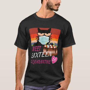 Sweet Sixn In Quarantine 16 Year Birthday T-Shirt