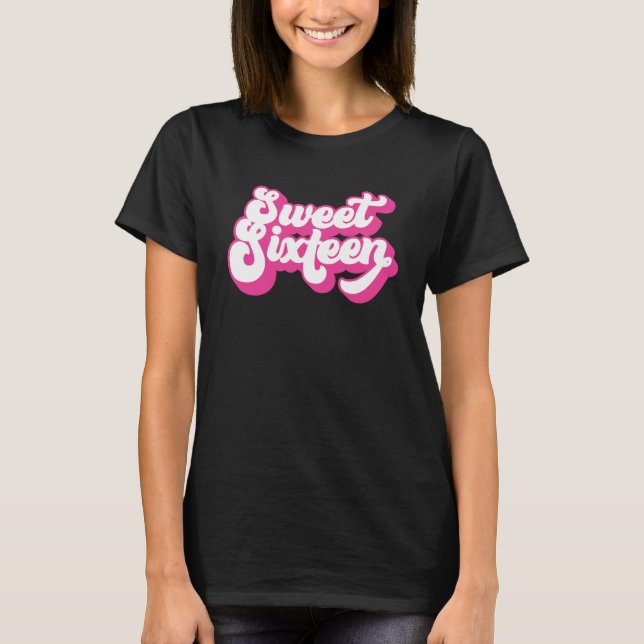 Sweet Sixteen  16 Years Old  For Girls Women 16th  T-Shirt (Front)