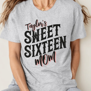 Sweet Sixteen Mom Modern Black and Pink Text T-Shirt