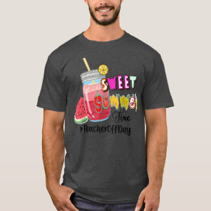 Sweet Summer Time Teacher Off Duty T-Shirt
