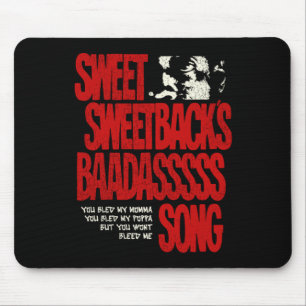 Sweet Sweetbacks Baadsss Song Mouse Pad
