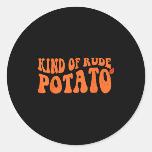 Sweet Tato And Kind Of Rude Tato  Classic Round Sticker