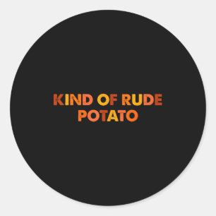 Sweet Tato And Kind Of Rude Tato  Classic Round Sticker
