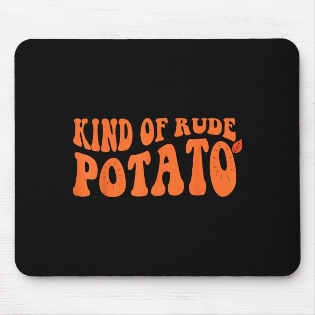 Sweet Tato And Kind Of Rude Tato  Mouse Pad (Front)