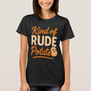 Sweet Tato And Kind Of Rude Tato  T-Shirt