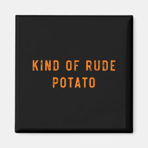 Sweet Tato Kind Of Rude Tato Funny Thanksgiving Ma Magnet