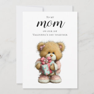 Sweet Teddy Bear To My Mom on Our 1st Valentine’s Holiday Card