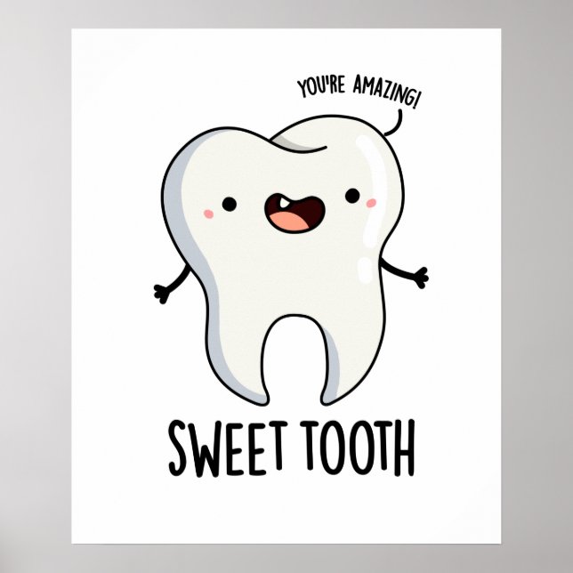 Sweet Tooth Funny Dental Pun Poster (Front)
