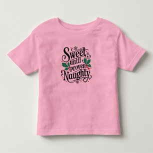 Sweet Until Proven Naughty Family Christmas Tees