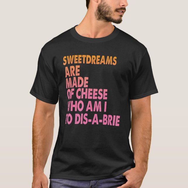 Sweetdreams Are Made Of Cheese Pizza Jokes 1 T-Shirt (Front)