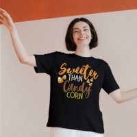 Sweeter Than Candy Corn Halloween T-Shirt